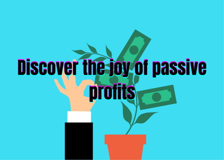 Passive profits